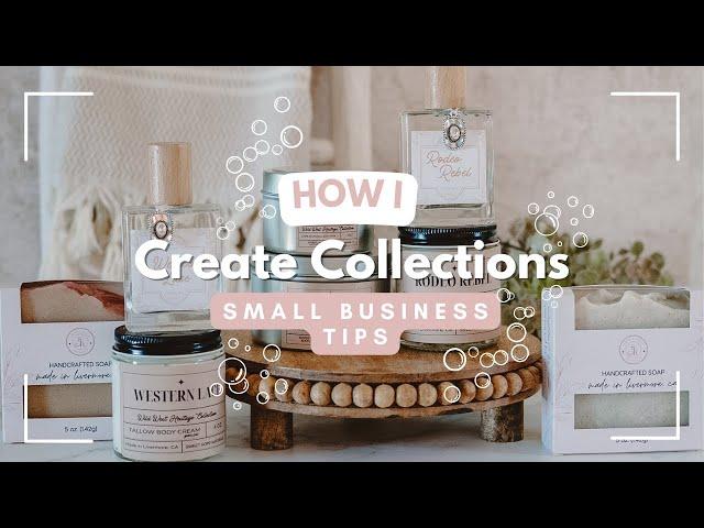Creating Collections that Sell | Soap Business, Making Soap and my tips and advice for you :)