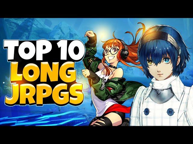 Top 10 Long JRPGs That Are Well Worth Your Time