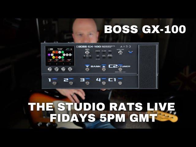 The Studio Rats  Live Friday 5pm GMT - Boss GX-100