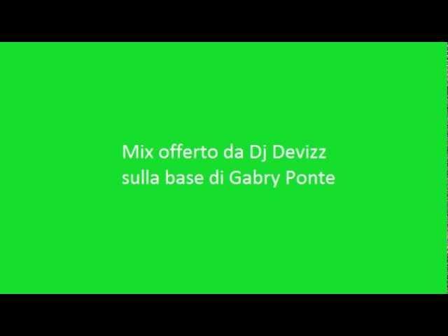 Dj Devizz mix Gabry ponte