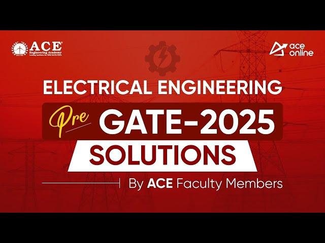 Pre GATE 2025 Exam Solutions for Electrical Engg | Detailed Solutions by ACE Facultys | ACE Online