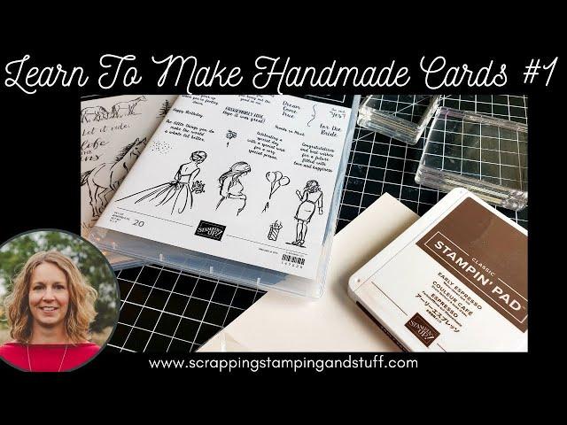 Learn To Make Handmade Cards #1 - Learn To Stamp - Cardmaking 101 - Stamps, Ink & Paper