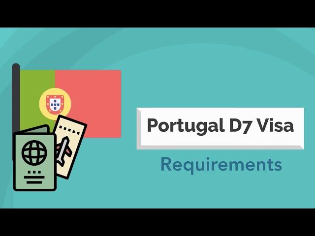 Portugal D7 Visa Requirements | What You Need to Apply