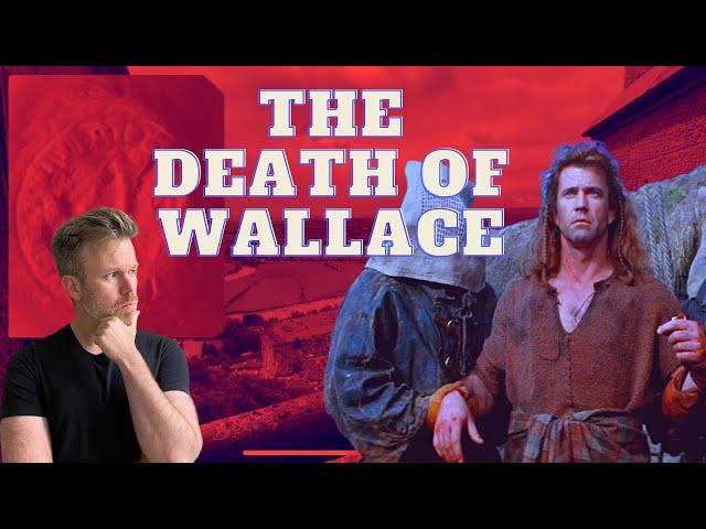 The Brutal Death of William Wallace