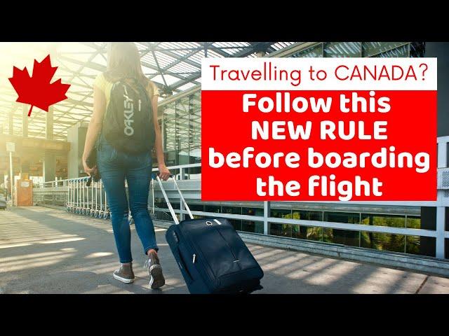 NEW TRAVEL RULE for travelling to Canada