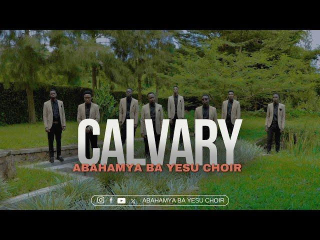 CALVARY - ABAHAMYA BA YESU CHOIR [Official video 2024] (Kabeza SDA Church)