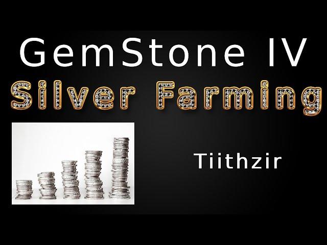 GemStone IV - Silver Farming - Tiithzir