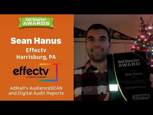 Sell Smarter Awards - Sean Hanus - Effectv - AdMall's AudienceSCAN and Digital Audit Data