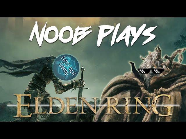 Noob tries a Souls game - Elden Ring