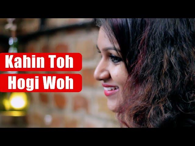 Kahin Toh Hogi Woh Cover Female | Sandhya Gopinath | Eyevory Tower