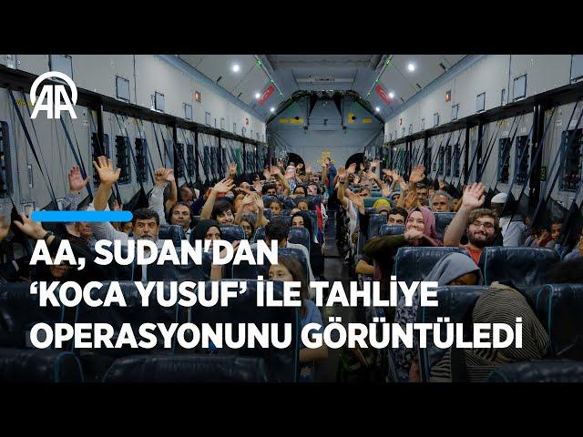 Anadolu Ajansı, Sudan'dan ‘Koca Yusuf’ ile tahliye operasyonunu görüntüledi