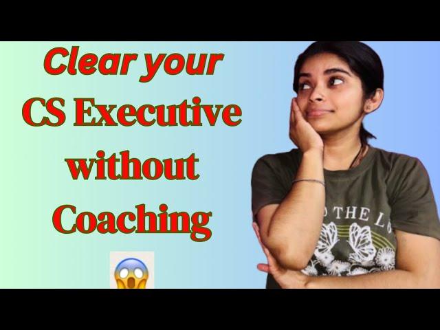 How I passed CS Executive without coaching?