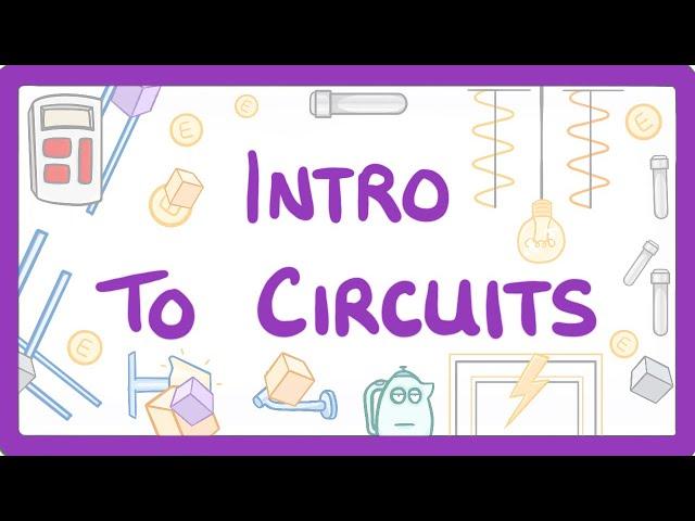 GCSE Physics - Intro to Circuits