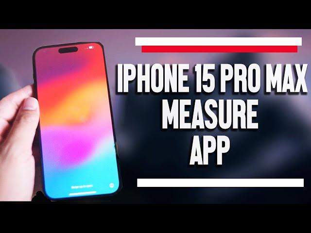 iPhone 15 Pro Max How to Measure Things with the Measure App