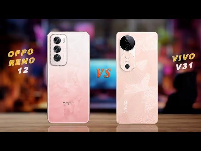 OPPO Reno 12 5G Vs Vivo V31 5G   || Full Comparison  Which one is Best?