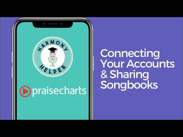 Harmony Helper + PraiseCharts | Connecting Your Accounts and Sharing Songbooks