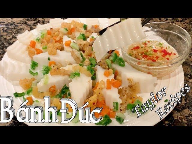 Cách Làm Bánh Đúc Mặn Nhân Tôm Thịt Rất Ngon Dai Mềm Dẻo - Steamed Rice Cake - Cuộc Sống Mỹ - Taylor