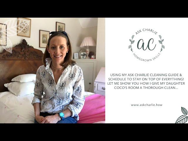 Ask Charlie - Using my Cleaning Guide & Schedule to give my daughter Coco's room a thorough clean...