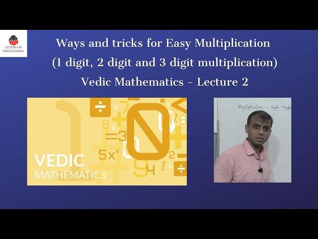 Multiplication made easy - Vedic Maths - Lecture 2