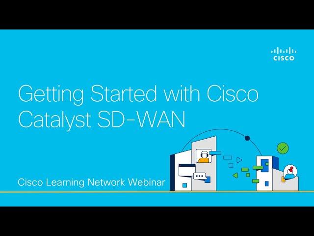 Getting Started with Cisco Catalyst SD-WAN​