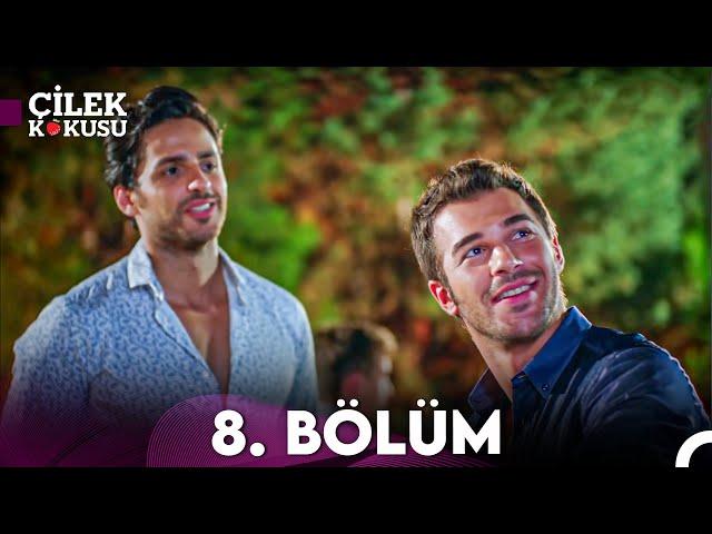 Çilek Kokusu  8. Bölüm