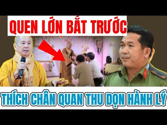 Thiếu Tướng Đinh Văn Nơi Vào Cuộc Thích Chân Quang Thu Dọn Hành Lý Là Vừa