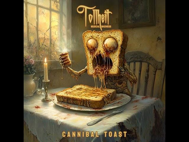 Tollheit - Cannibal Toast