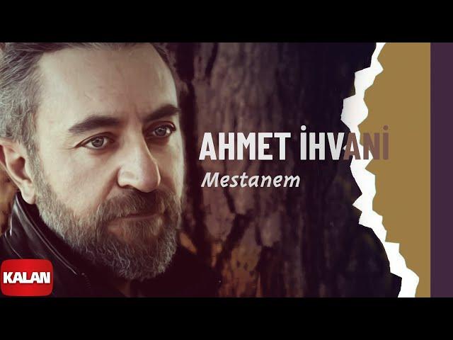 Ahmet İhvani - Mestanem I Bêder © 2022 Kalan Müzik