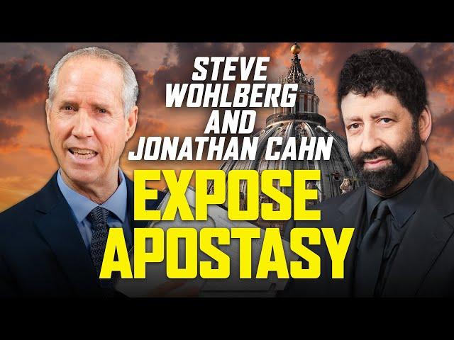 Steve Wohlberg and Jonathan Cahn Expose Apostasy