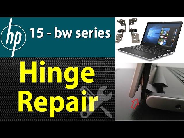 How to Repair Hinges on an HP 15 bw014 Laptop - Step-by-Step Guide 