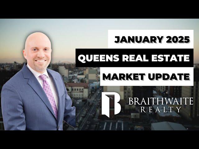 Queens Real Estate Market Update: Latest Trends & Predictions -  January 2025 | braithrealty.com