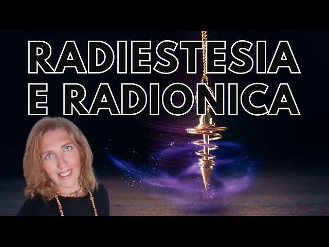 Qual è la differenza tra radionica e radiestesia?