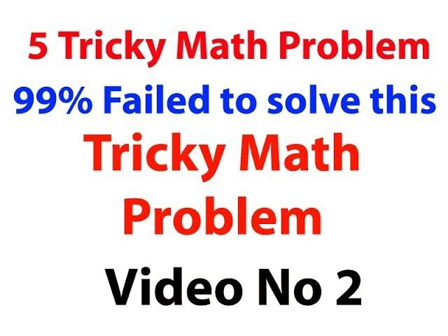 5 Tricky Math Problems| Tricky math problem| proMath