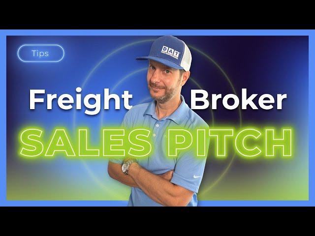 The Freight Broker Sales Pitch **5 Tips to sound like a PRO **