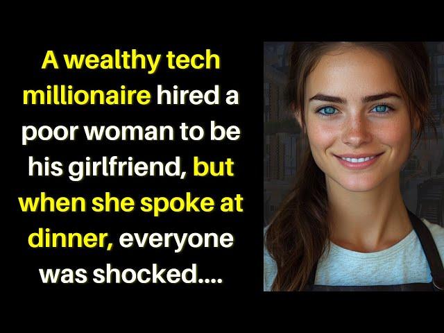 A wealthy tech millionaire hired a poor woman to be his girlfriend, but when she spoke at dinner...