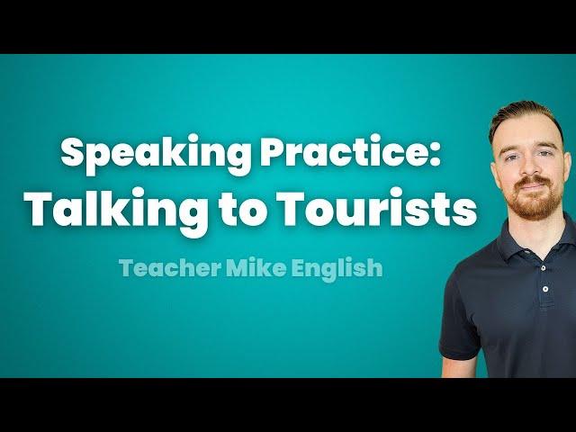 English Speaking Practice: Talking to Tourists