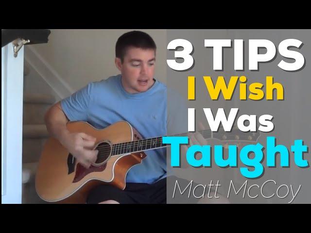 3 Guitar Tips I Wish I Was Taught (Beginners) (Matt McCoy)