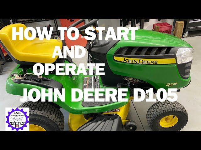 How to Start and Operate John Deere D105 Lawn Tractor