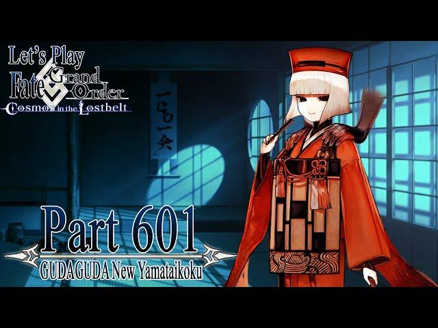 Let's Play Fate / Grand Order - Part 601 [GUDAGUDA New Yamataikoku]