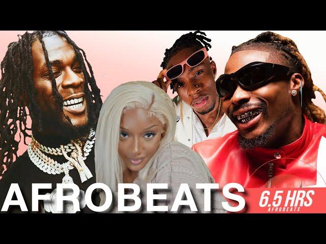 AFROBEATS MARATHON 6.5 HRS |BEST OF AFROBEATS 2023 VIDEO MIX |BEST OF NAIJA AFROBEATS 2023 VIDEO MIX