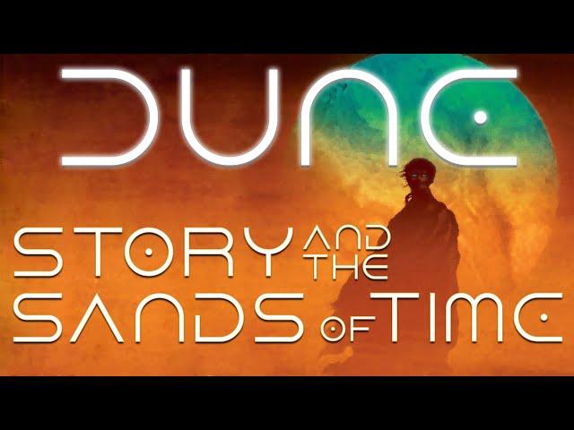 Dune : Story and the Sands of Time