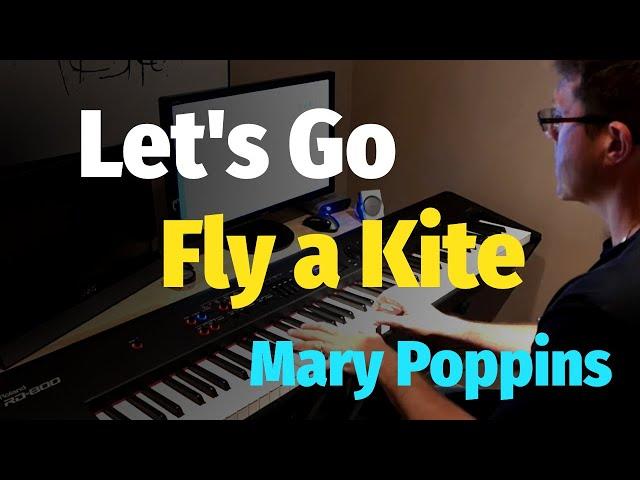 Let's Go Fly a Kite (From Disneys Mary Poppins) - Piano Cover