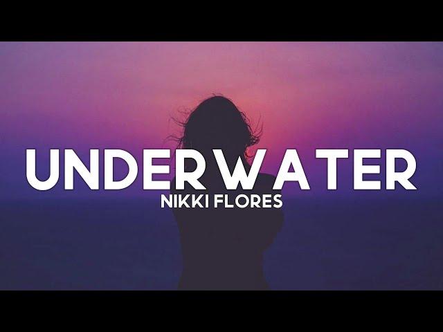 Nikki Flores - Underwater (Lyrics)