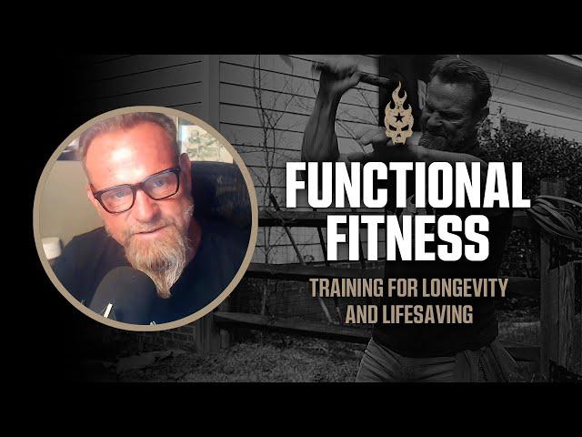 Functional Fitness: Training for Longevity & Lifesaving