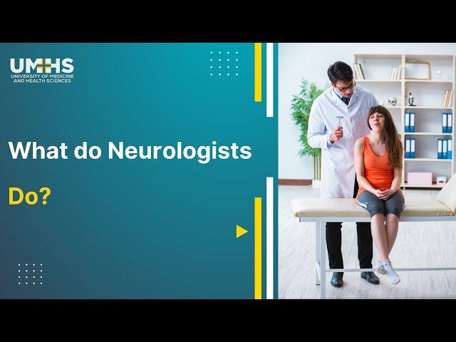 What do Neurologists do?