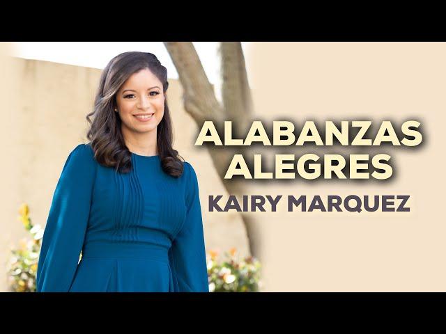 Alabanzas Alegres - Kairy Marquez - Música Católica