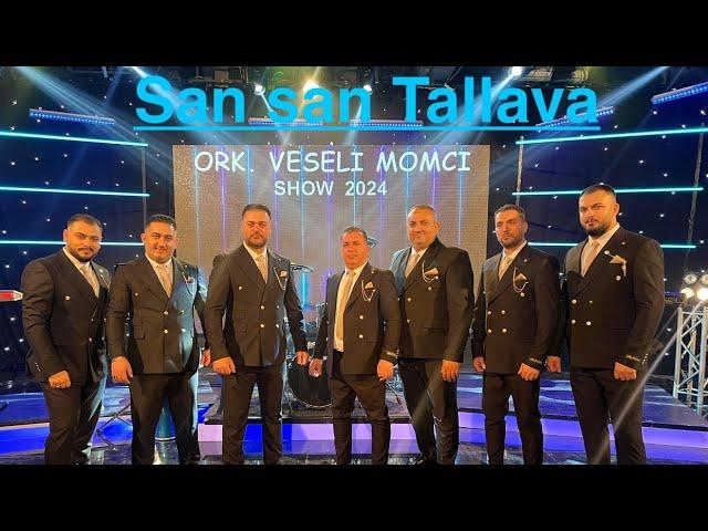 Ork Veseli Momci & San San Tallava 2024