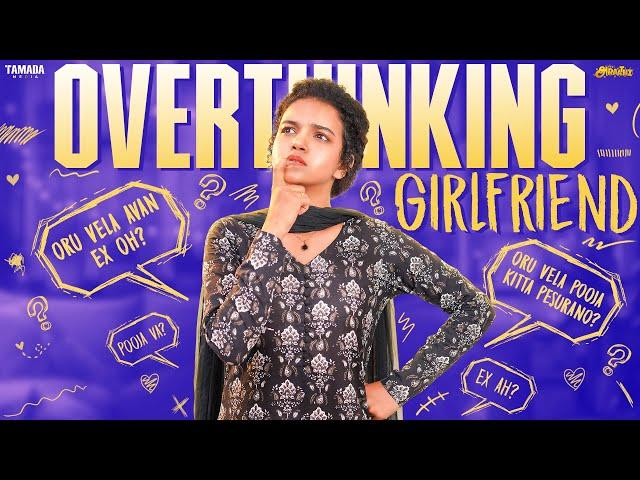 Overthinking Girlfriend | Ft.Archana | @AraathiOfficial  | Tamada Media