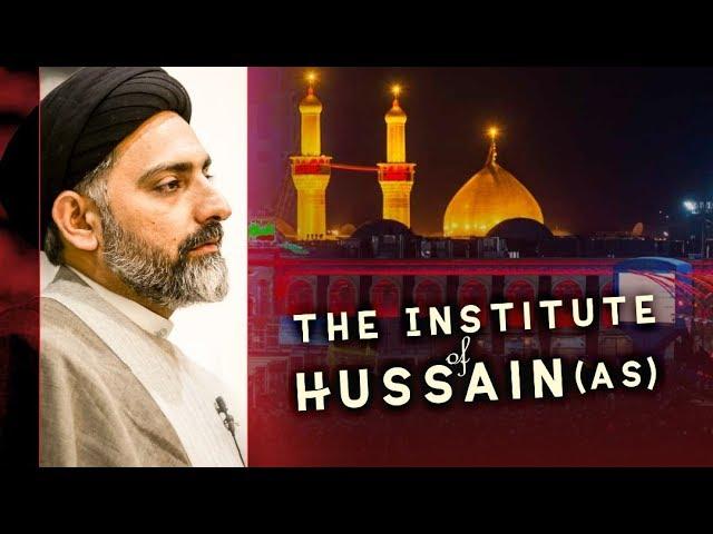 The Institite of Hussain (as) | Maulana Syed Nusrat Abbas Bukhari