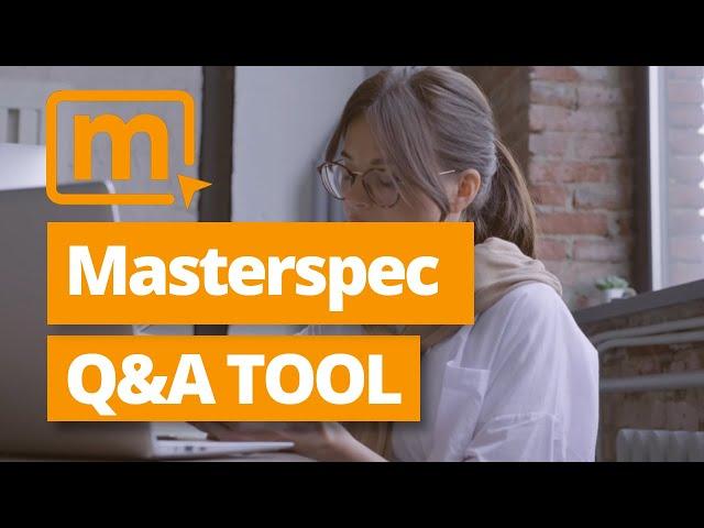 How to Use Masterspec’s Q&A | Pre-editing Tool for Building Specifications